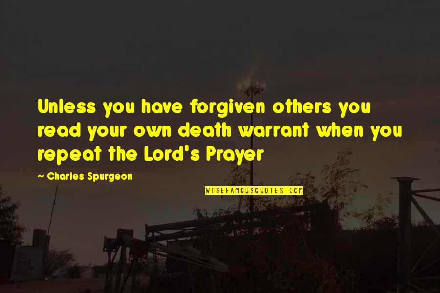 Prayer For Others Quotes By Charles Spurgeon: Unless you have forgiven others you read your