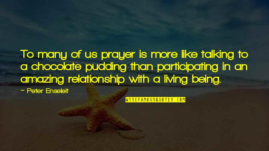 Prayer For Our Relationship Quotes By Peter Enseleit: To many of us prayer is more like Prayer For Our Relationship Quotes By Peter Enseleit: To many of us prayer is more like