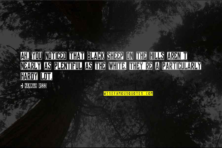 Prayer For Protection At Work Quotes By Hannah Reed: Ah, you noticed that black sheep on the Prayer For Protection At Work Quotes By Hannah Reed: Ah, you noticed that black sheep on the