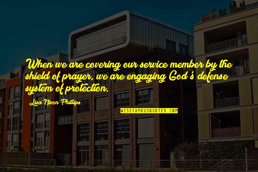 Prayer For Protection Quotes By Lisa Nixon Phillips: When we are covering our service member by Prayer For Protection Quotes By Lisa Nixon Phillips: When we are covering our service member by