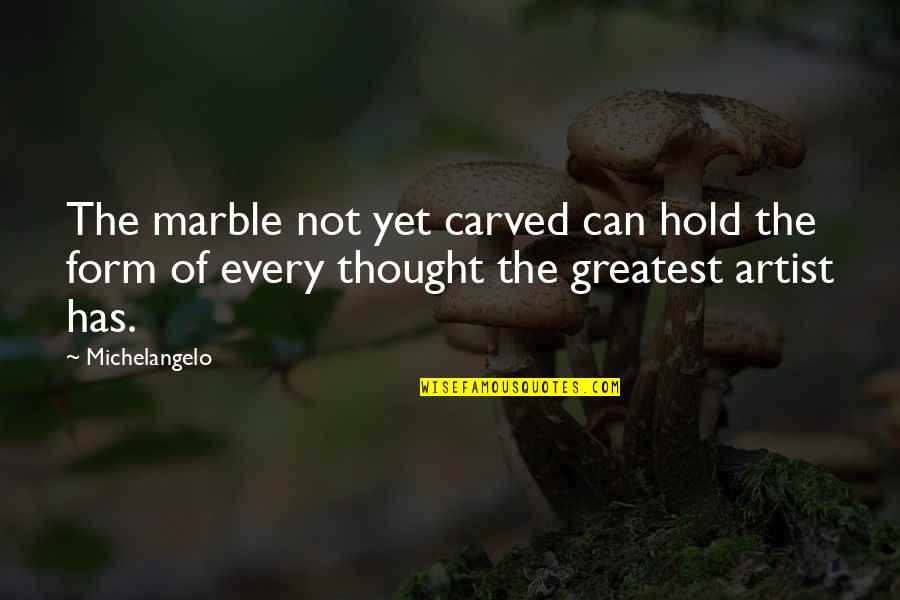 Prayer For Sanctification Quotes By Michelangelo: The marble not yet carved can hold the Prayer For Sanctification Quotes By Michelangelo: The marble not yet carved can hold the