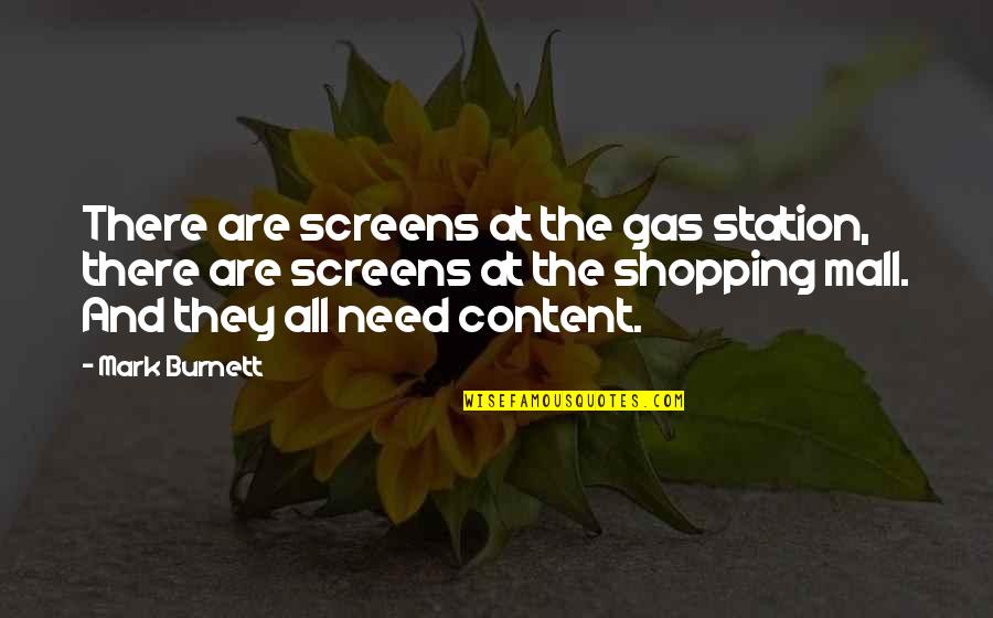 Prayer For Strength And Wisdom Quotes By Mark Burnett: There are screens at the gas station, there Prayer For Strength And Wisdom Quotes By Mark Burnett: There are screens at the gas station, there