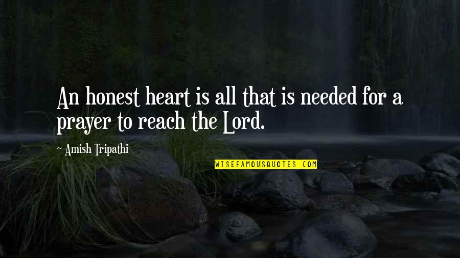Prayer From The Heart Quotes By Amish Tripathi: An honest heart is all that is needed