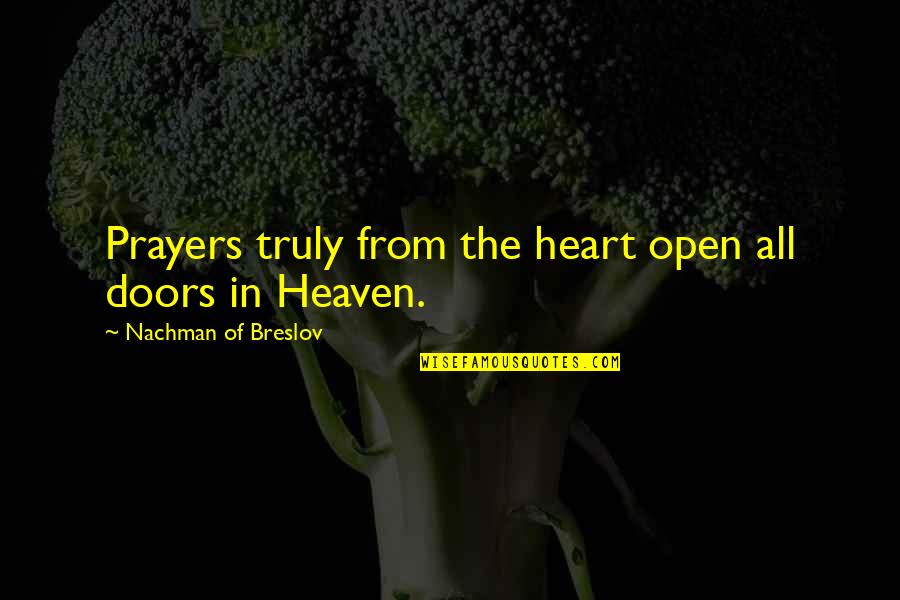 Prayer From The Heart Quotes By Nachman Of Breslov: Prayers truly from the heart open all doors