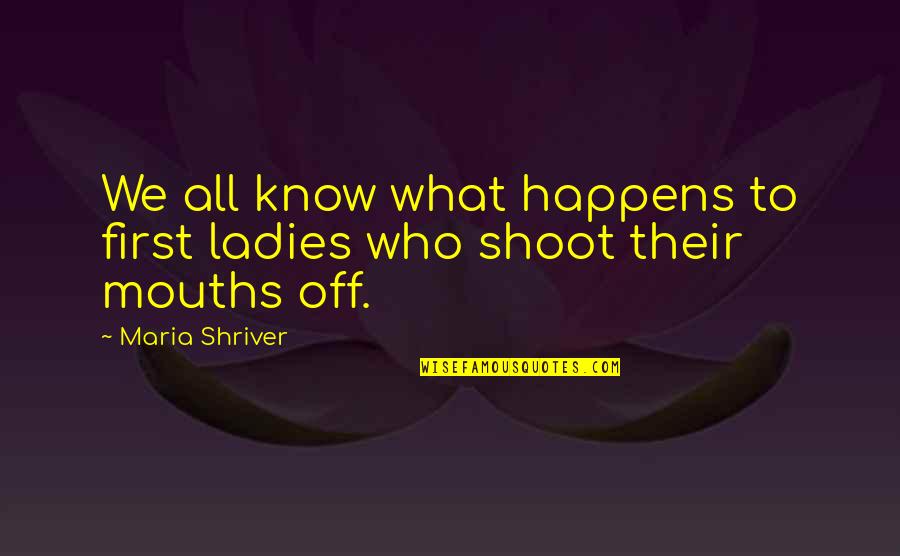 Prayer Heals All Quotes By Maria Shriver: We all know what happens to first ladies