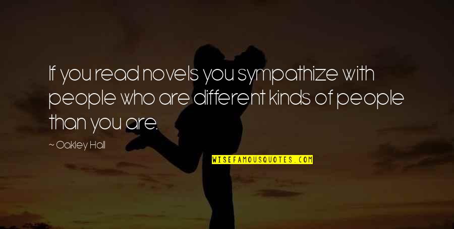 Prayer Meaning Quotes By Oakley Hall: If you read novels you sympathize with people