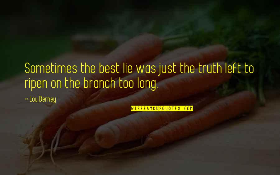 Prayer Network Quotes By Lou Berney: Sometimes the best lie was just the truth