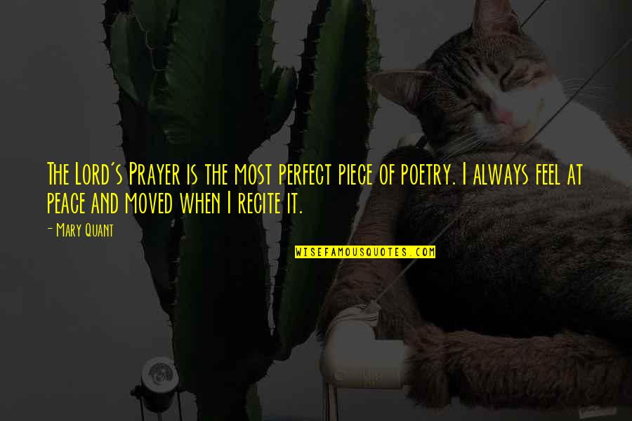 Prayer Peace Quotes By Mary Quant: The Lord's Prayer is the most perfect piece