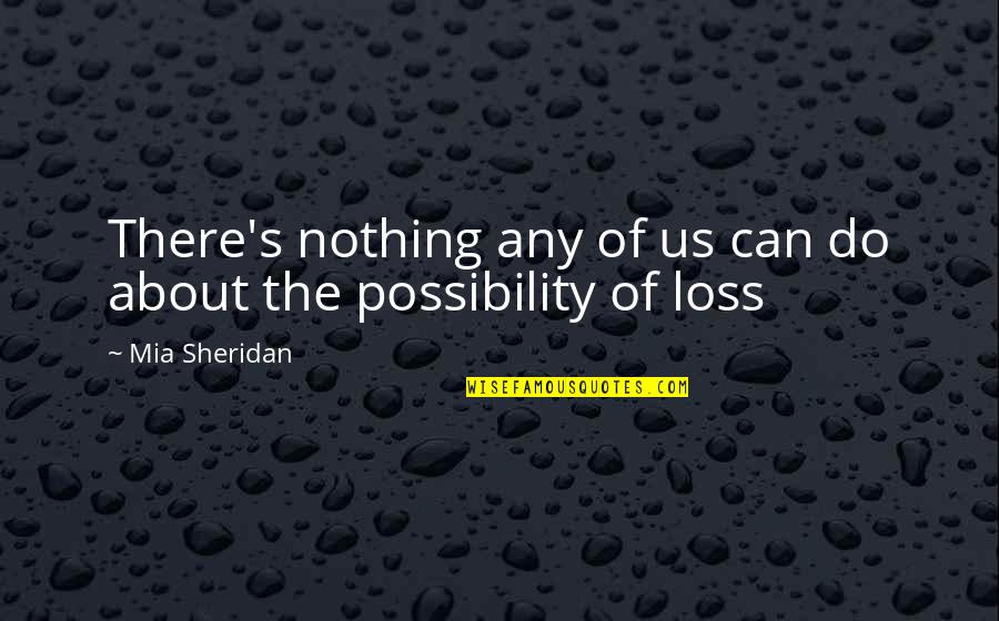Prayer St Francis Of Assisi Quotes By Mia Sheridan: There's nothing any of us can do about