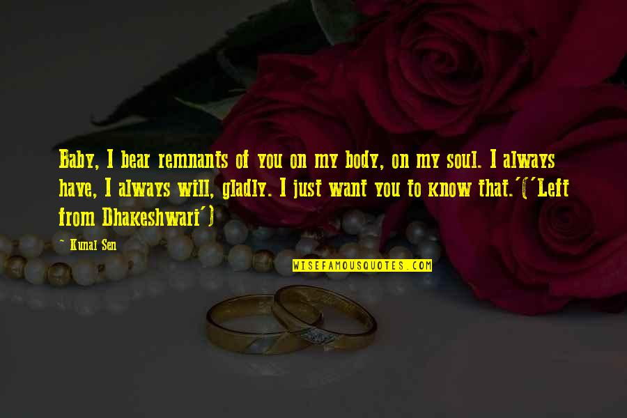 Prayer Warriors Book Quotes By Kunal Sen: Baby, I bear remnants of you on my