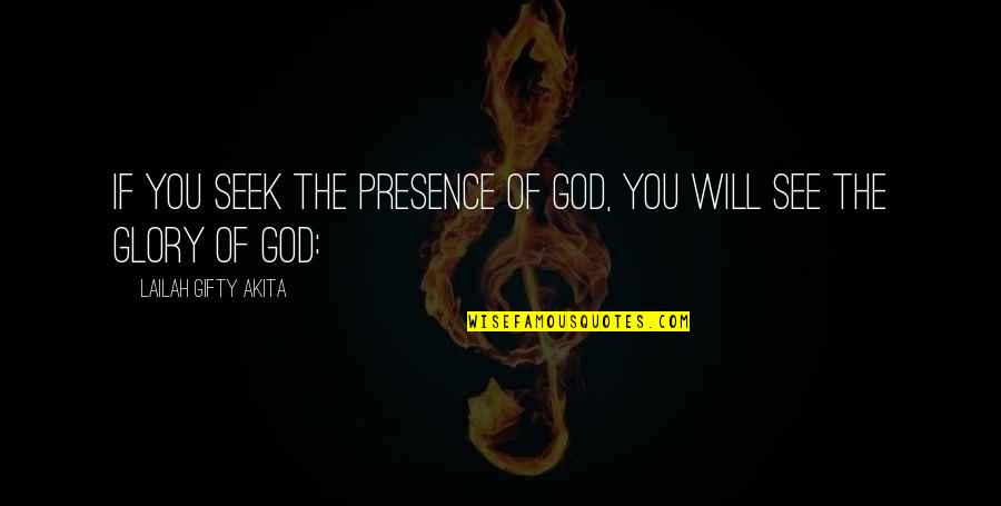 Prayers Answered Quotes By Lailah Gifty Akita: If you seek the presence of God, you