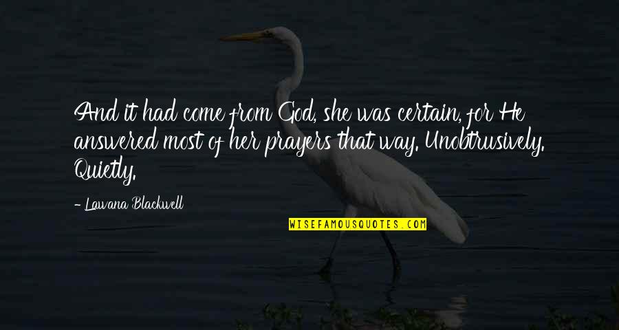 Prayers Are Answered Quotes By Lawana Blackwell: And it had come from God, she was Prayers Are Answered Quotes By Lawana Blackwell: And it had come from God, she was