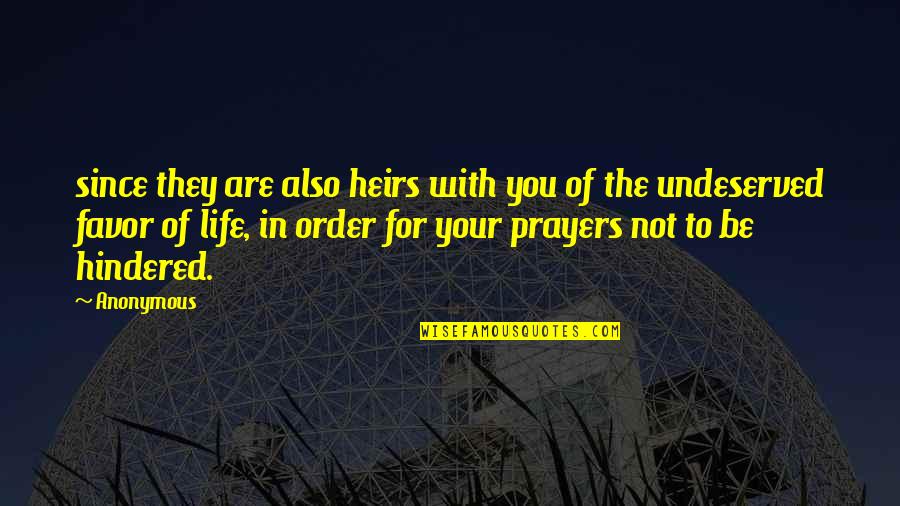 Prayers Are With Quotes By Anonymous: since they are also heirs with you of