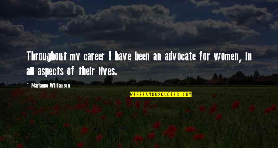 Prayest Quotes By Marianne Williamson: Throughout my career I have been an advocate Prayest Quotes By Marianne Williamson: Throughout my career I have been an advocate