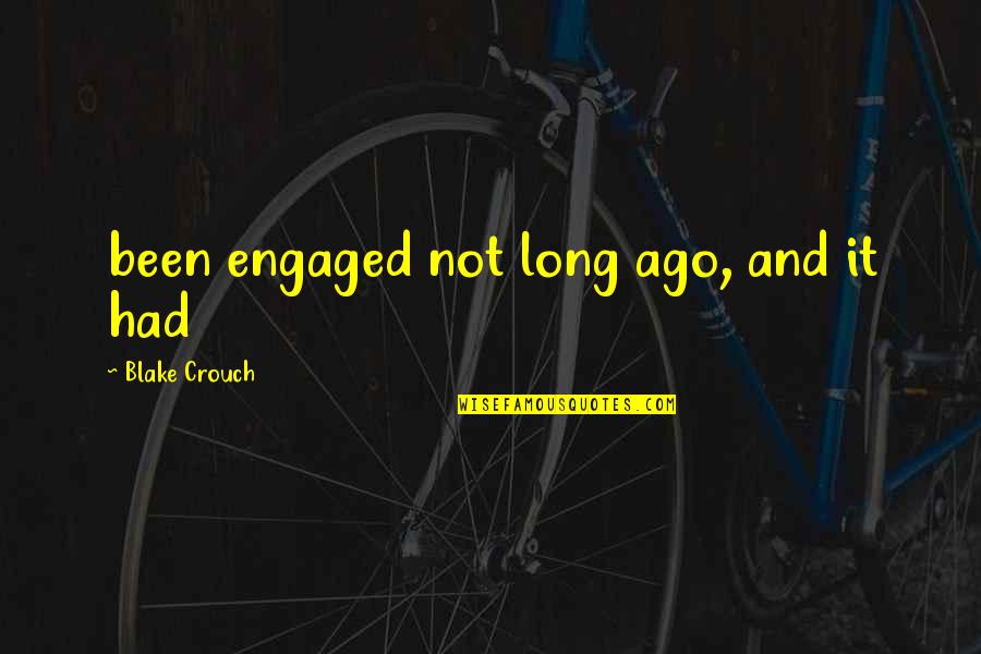 Praying And Fasting Quotes By Blake Crouch: been engaged not long ago, and it had Praying And Fasting Quotes By Blake Crouch: been engaged not long ago, and it had