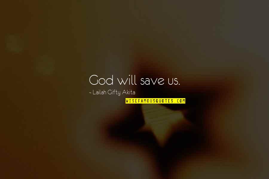 Praying Christian Quotes By Lailah Gifty Akita: God will save us. Praying Christian Quotes By Lailah Gifty Akita: God will save us.