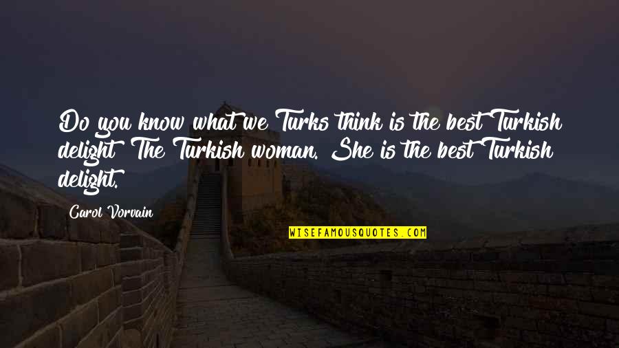 Praying For A Baby Quotes By Carol Vorvain: Do you know what we Turks think is Praying For A Baby Quotes By Carol Vorvain: Do you know what we Turks think is