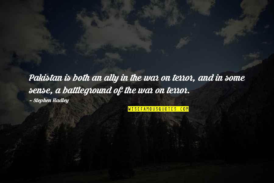 Praying For A Friend In The Hospital Quotes By Stephen Hadley: Pakistan is both an ally in the war