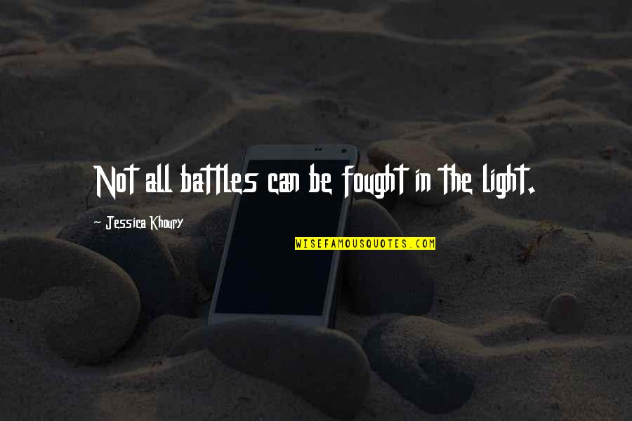 Praying For A Quick Recovery Quotes By Jessica Khoury: Not all battles can be fought in the
