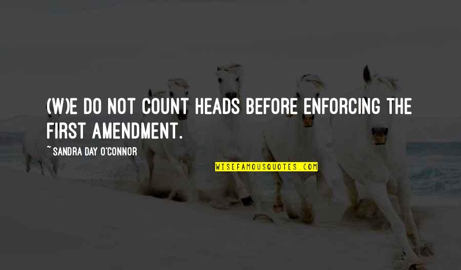 Praying For Someone Special Quotes By Sandra Day O'Connor: (W)e do not count heads before enforcing the Praying For Someone Special Quotes By Sandra Day O'Connor: (W)e do not count heads before enforcing the