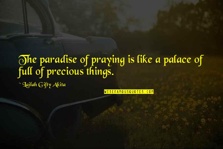 Praying For Strength Quotes By Lailah Gifty Akita: The paradise of praying is like a palace