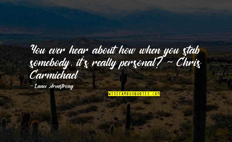 Praying For You To Get Better Quotes By Lance Armstrong: You ever hear about how when you stab