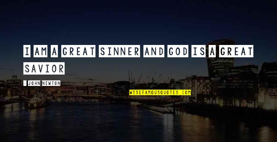 Prazan Papir Quotes By John Newton: I am a great Sinner and God is