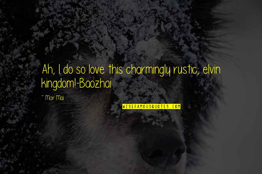 Prazeres Da Quotes By Mar Mai: Ah, I do so love this charmingly rustic,