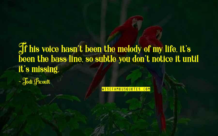 Praznici Quotes By Jodi Picoult: If his voice hasn't been the melody of
