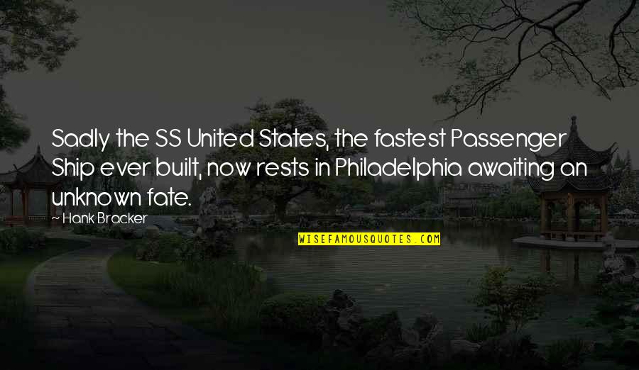 Prazopress Xl Quotes By Hank Bracker: Sadly the SS United States, the fastest Passenger Prazopress Xl Quotes By Hank Bracker: Sadly the SS United States, the fastest Passenger