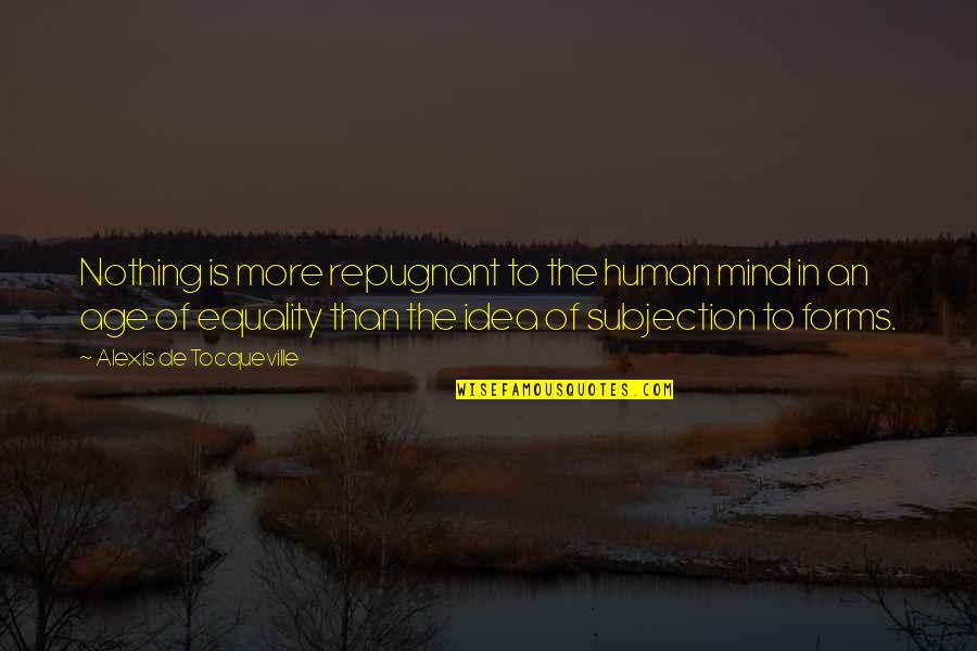 Prbraillink Quotes By Alexis De Tocqueville: Nothing is more repugnant to the human mind Prbraillink Quotes By Alexis De Tocqueville: Nothing is more repugnant to the human mind