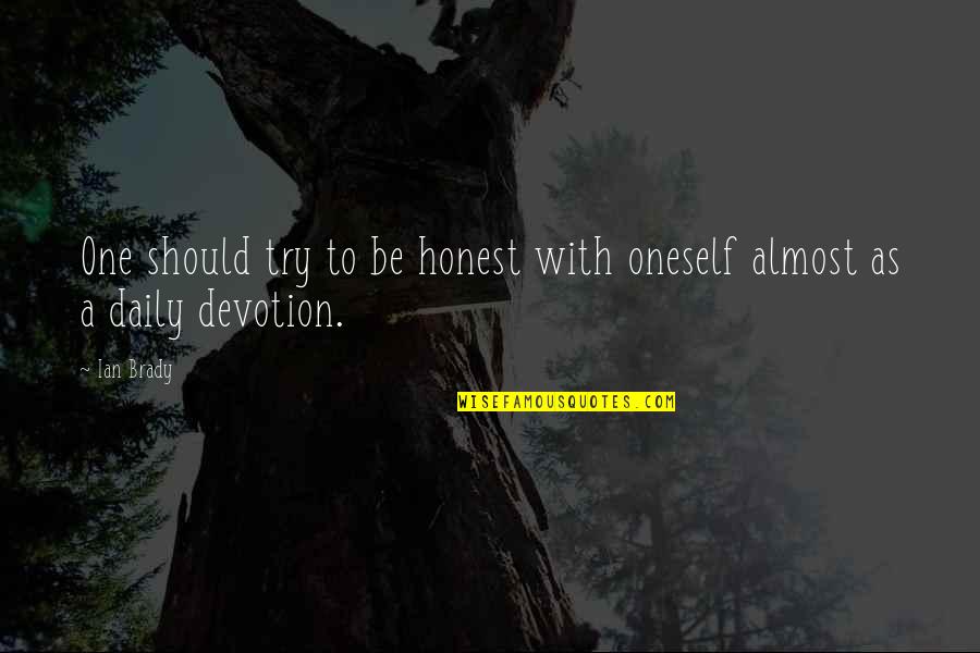 Prc2 Quotes By Ian Brady: One should try to be honest with oneself