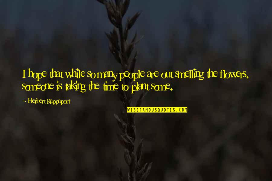 Prchave Quotes By Herbert Rappaport: I hope that while so many people are Prchave Quotes By Herbert Rappaport: I hope that while so many people are