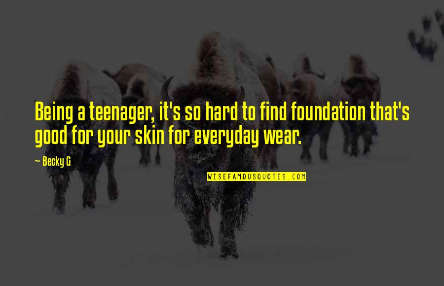 Pre Baby Contract Quotes By Becky G: Being a teenager, it's so hard to find