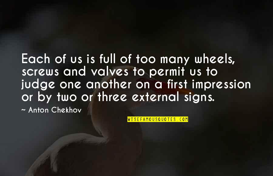 Pre Columbian Quotes By Anton Chekhov: Each of us is full of too many