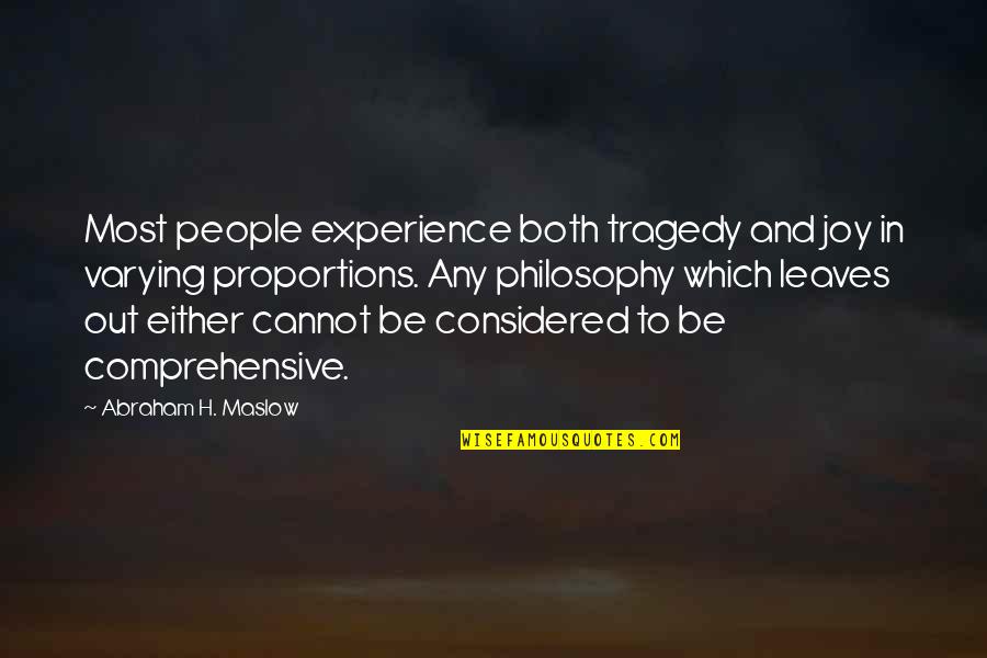 Pre Existing Cells Quotes By Abraham H. Maslow: Most people experience both tragedy and joy in