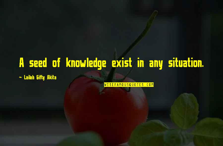 Pre Graduation Quotes By Lailah Gifty Akita: A seed of knowledge exist in any situation. Pre Graduation Quotes By Lailah Gifty Akita: A seed of knowledge exist in any situation.