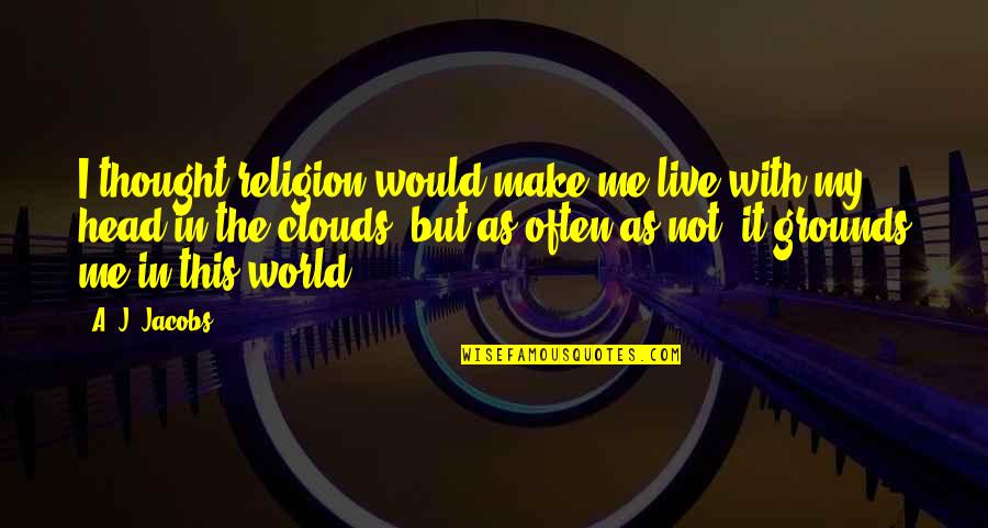 Pre Open Market Quotes By A. J. Jacobs: I thought religion would make me live with Pre Open Market Quotes By A. J. Jacobs: I thought religion would make me live with