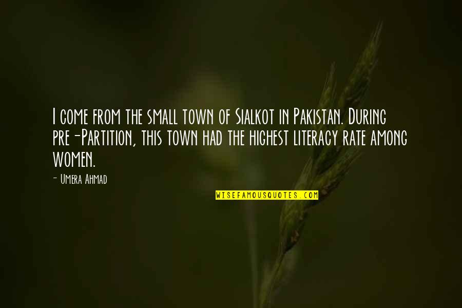 Pre-selection Quotes By Umera Ahmad: I come from the small town of Sialkot