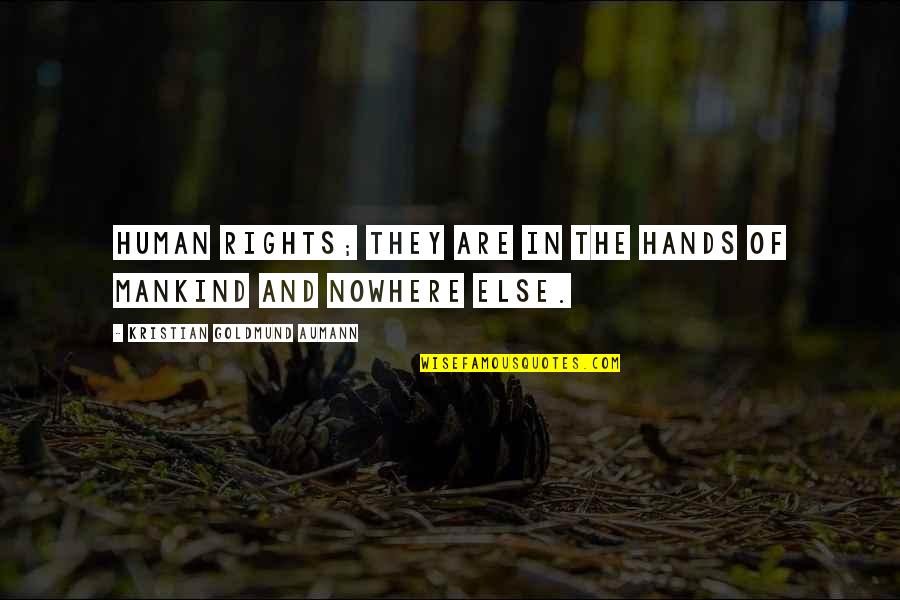Pre Wedding Marriage Quotes By Kristian Goldmund Aumann: Human rights; they are in the hands of Pre Wedding Marriage Quotes By Kristian Goldmund Aumann: Human rights; they are in the hands of