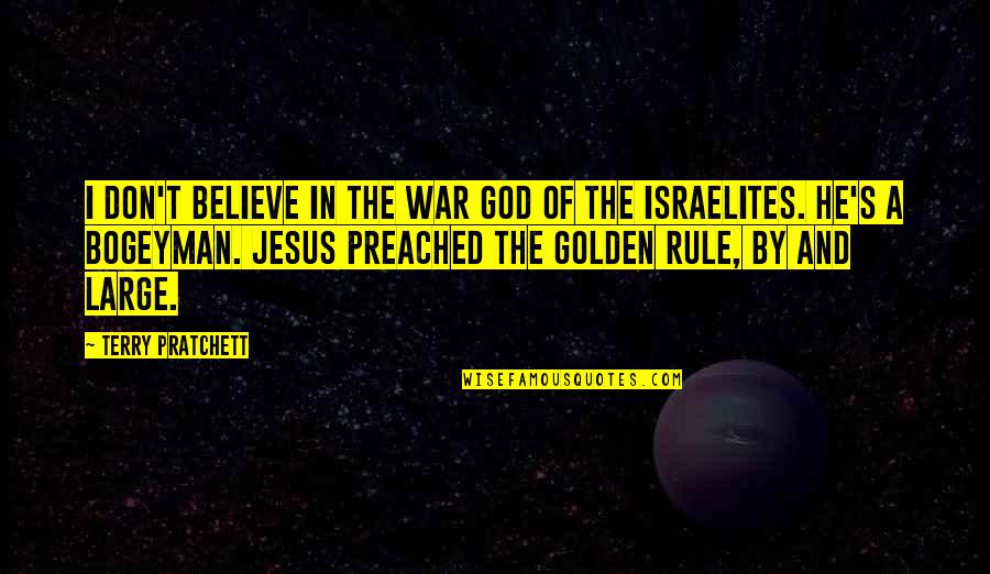 Preached Quotes By Terry Pratchett: I don't believe in the war god of