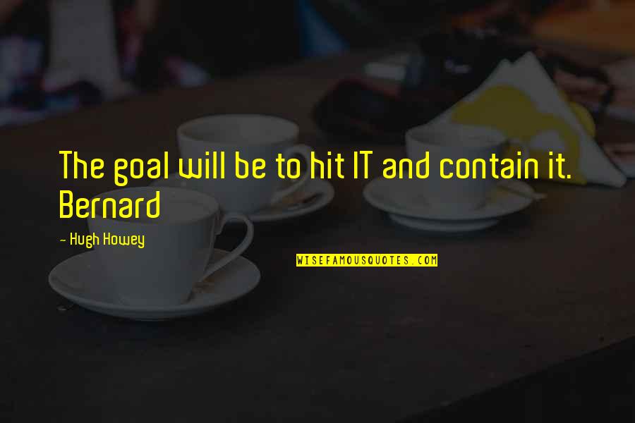 Preacher Man Dusty Quotes By Hugh Howey: The goal will be to hit IT and Preacher Man Dusty Quotes By Hugh Howey: The goal will be to hit IT and