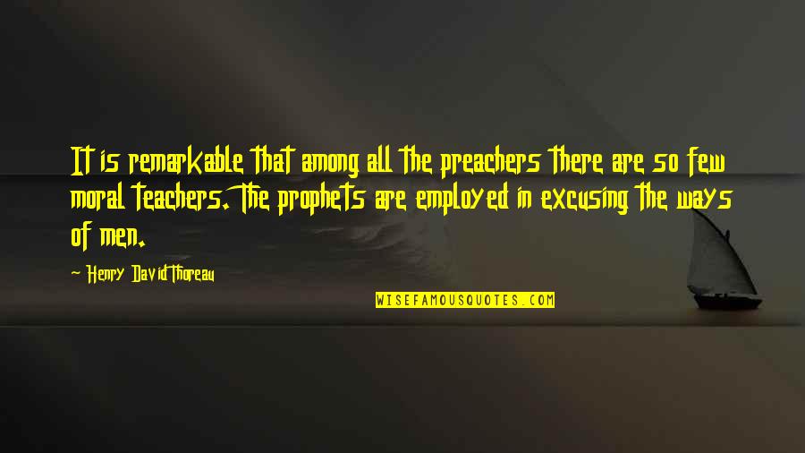 Preachers Quotes By Henry David Thoreau: It is remarkable that among all the preachers