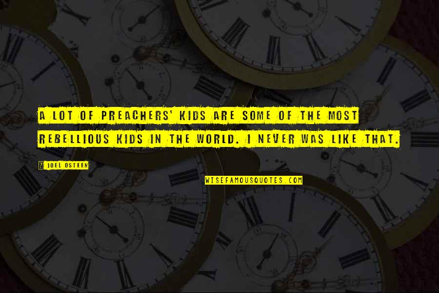 Preachers Quotes By Joel Osteen: A lot of preachers' kids are some of