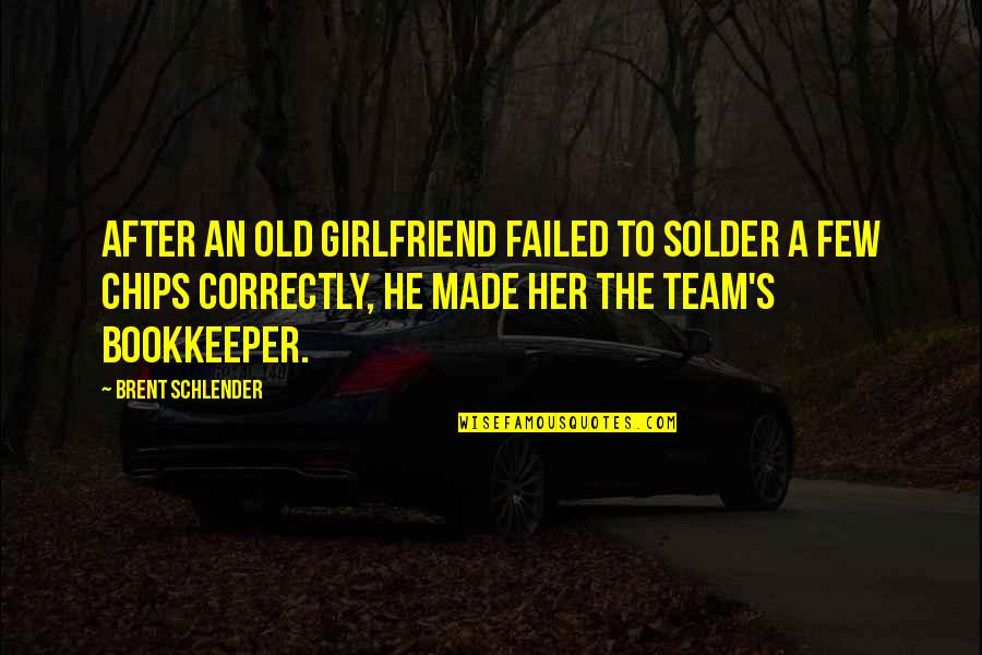 Preachers Wives Quotes By Brent Schlender: after an old girlfriend failed to solder a