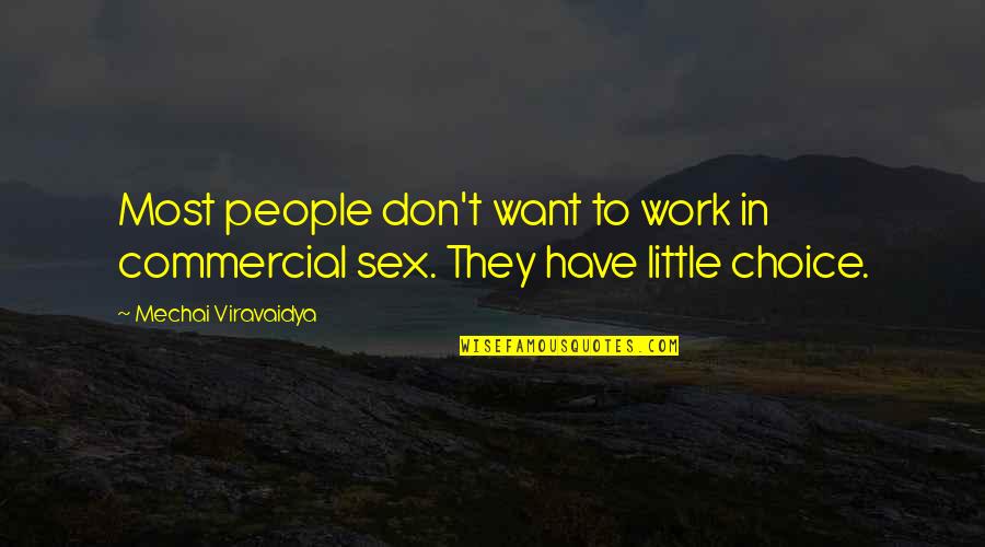 Preachy Quotes By Mechai Viravaidya: Most people don't want to work in commercial