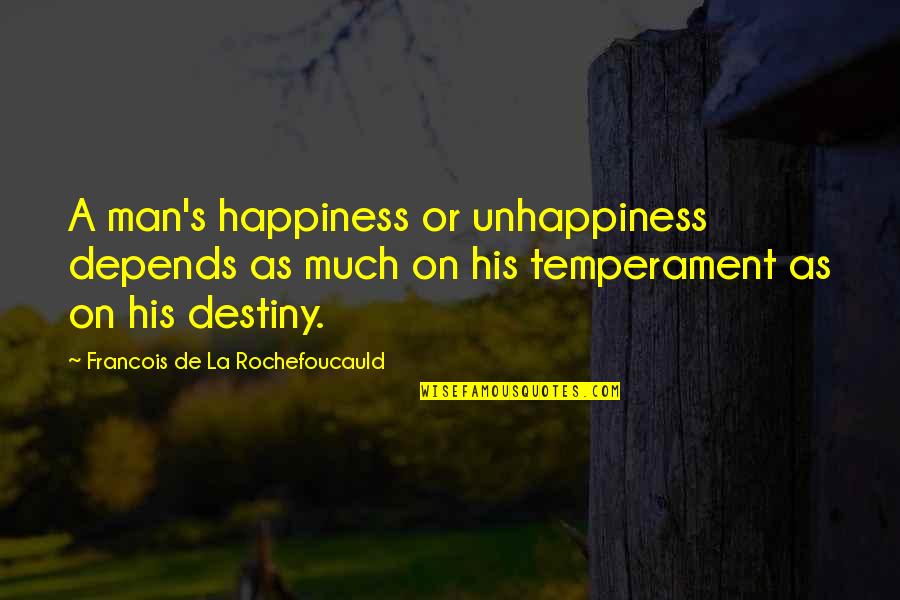 Preakness 2020 Quotes By Francois De La Rochefoucauld: A man's happiness or unhappiness depends as much