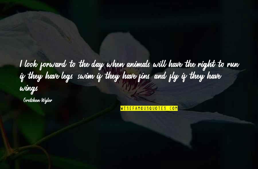 Prearrangement Quotes By Gretchen Wyler: I look forward to the day when animals
