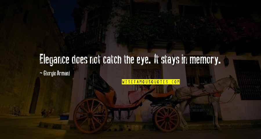Precariedad In English Quotes By Giorgio Armani: Elegance does not catch the eye. It stays Precariedad In English Quotes By Giorgio Armani: Elegance does not catch the eye. It stays