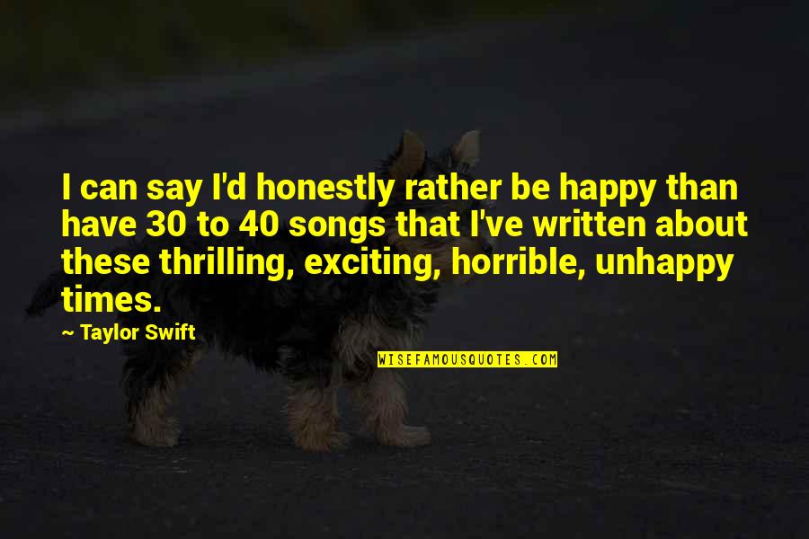 Precauciones In English Quotes By Taylor Swift: I can say I'd honestly rather be happy